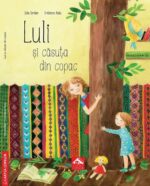 Luli și căsuța din copac - Iulia Iordan