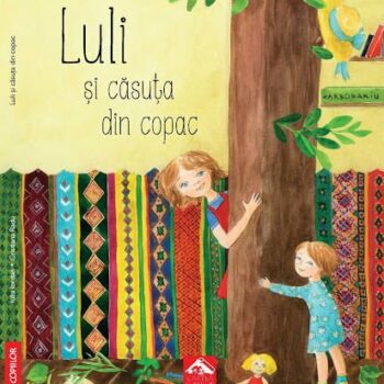 Luli și căsuța din copac - Iulia Iordan
