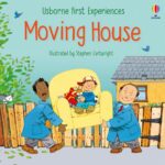 First Experiences Moving House - Anne Civardi Usborne Publishing