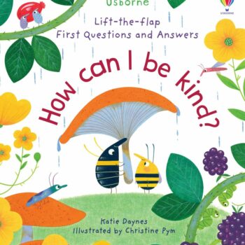 Lift-The-Flap First Q&A How Can I Be Kind? - Katie Daynes Usborne Publishing