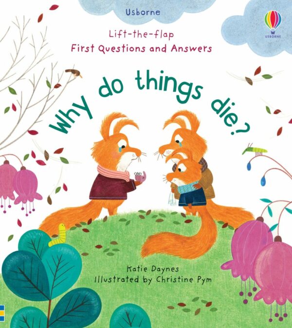 Lift-The-Flap First Q&A Why Do Things Die? - Katie Daynes Usborne Publishing