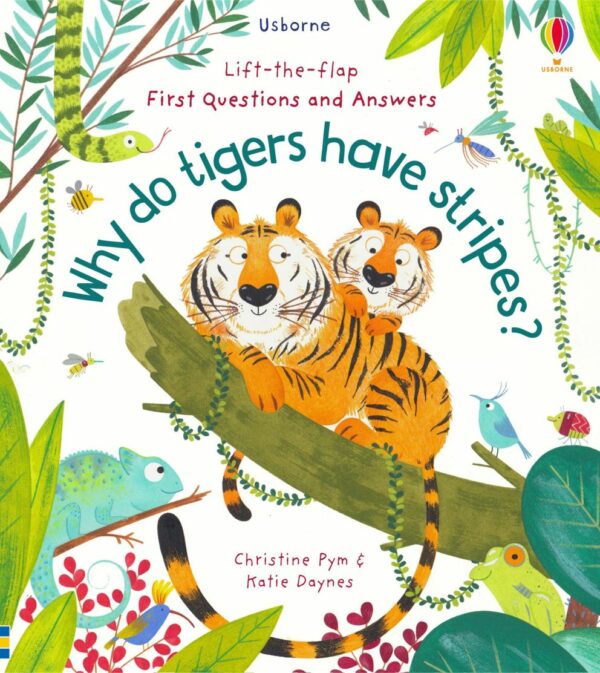 Lift-The-Flap First Q&A Why Do Tigers Have Stripes? - Katie Daynes Usborne Publishing