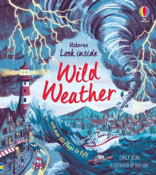 Look Inside Wild Weather - Emily Bone Usborne Publishing