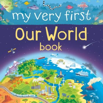 My Very First Book About Our World - Matthew Oldham Usborne Publishing