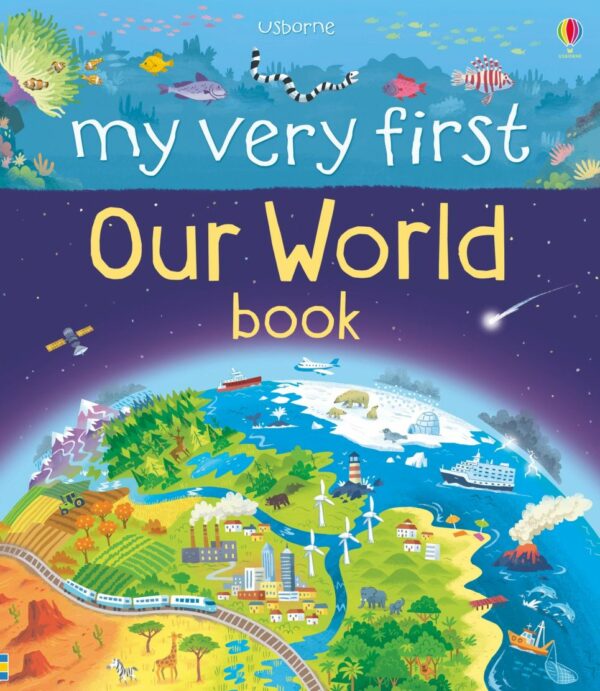 My Very First Book About Our World - Matthew Oldham Usborne Publishing