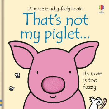 That's Not My Piglet - Fiona Watt Usborne Publishing