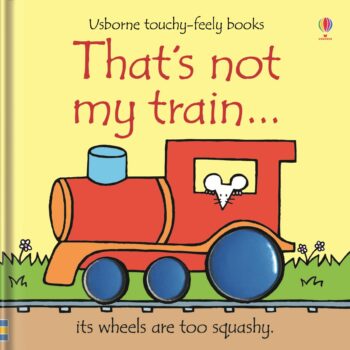 That's Not My Train - Fiona Watt Usborne Publishing