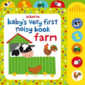 Baby's Very First Noisy Book Farm - Fiona Watt Usborne Publishing